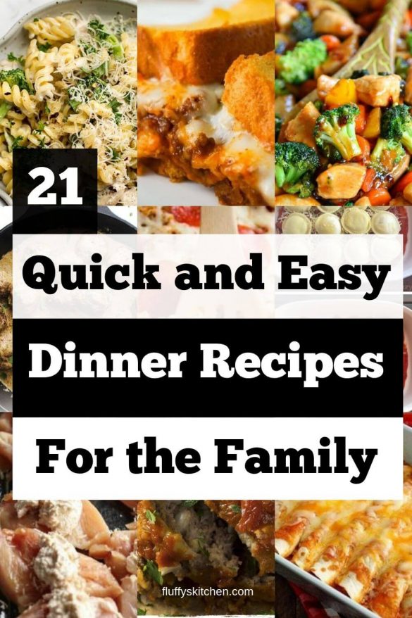 21 Quick and Easy Dinner Recipes for the Family - Fluffy's Kitchen