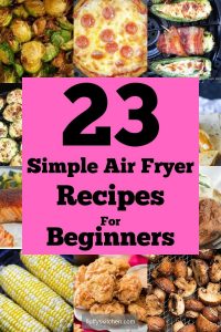 23 simple air fryer recipes for beginners (1)