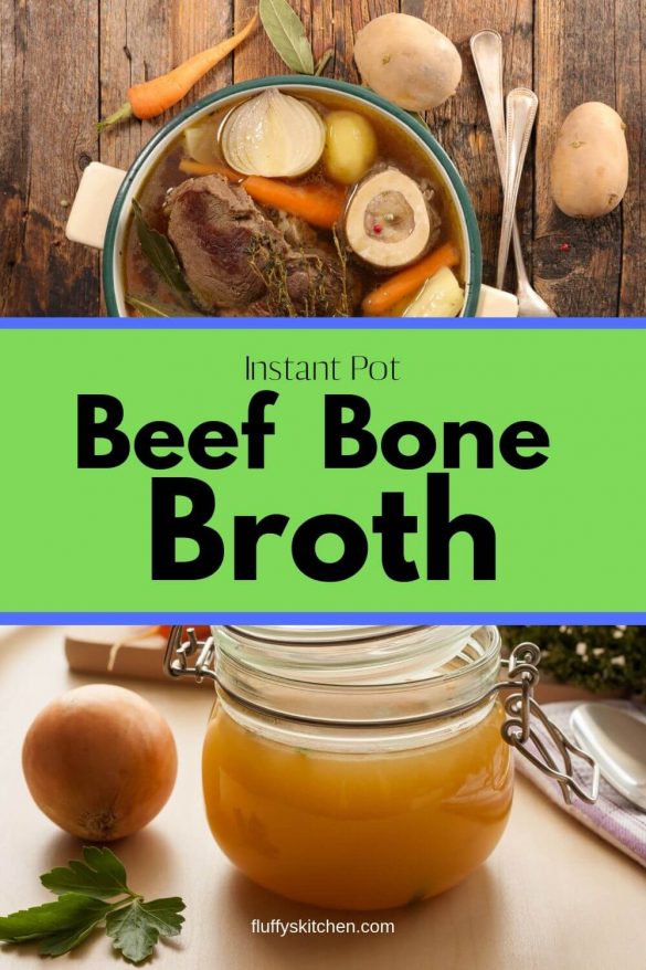 Instant Pot Beef Bone Broth Fluffy's Kitchen
