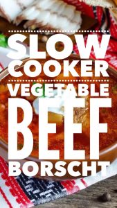 Slow cooker vegetable beef borscht