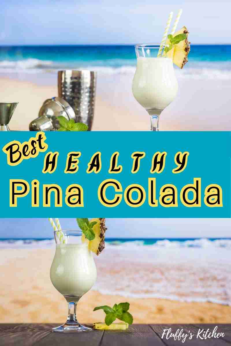 The Best Healthy Pina Colada recipe pin